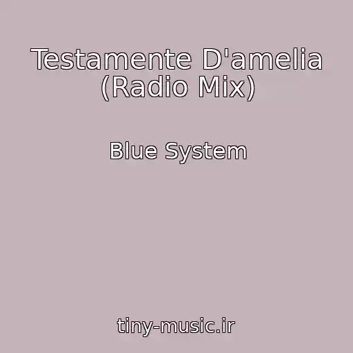 کاور آهنگ Testamente D'amelia (Radio Mix) از Blue System