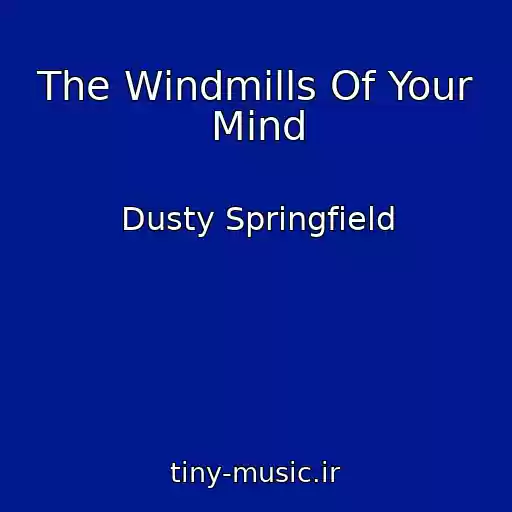 کاور آهنگ The Windmills Of Your Mind از Dusty Springfield