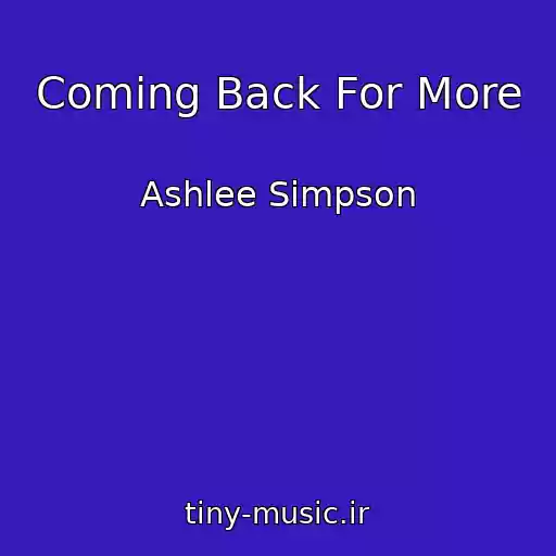 کاور آهنگ Coming Back For More از Ashlee Simpson