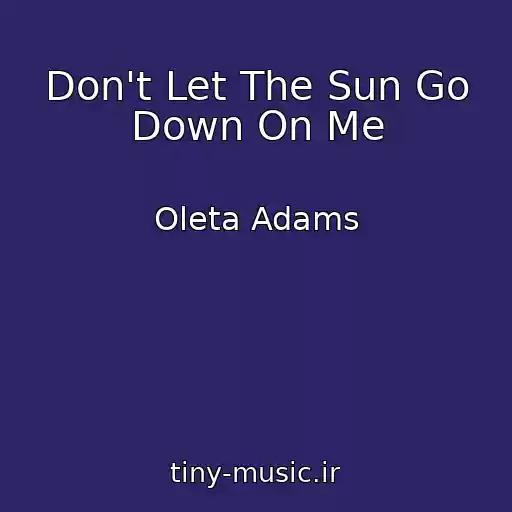 کاور آهنگ Don't Let The Sun Go Down On Me از Oleta Adams