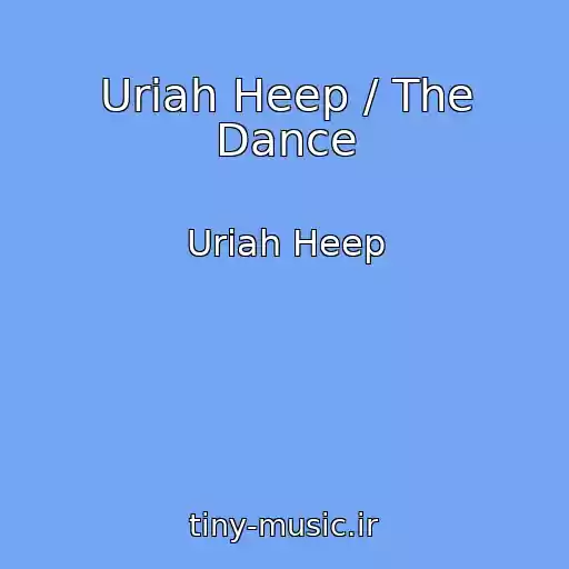 کاور آهنگ Uriah Heep / The Dance از Uriah Heep