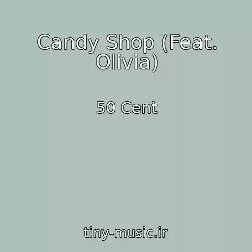کاور آهنگ Candy Shop (Feat. Olivia) از 50 Cent