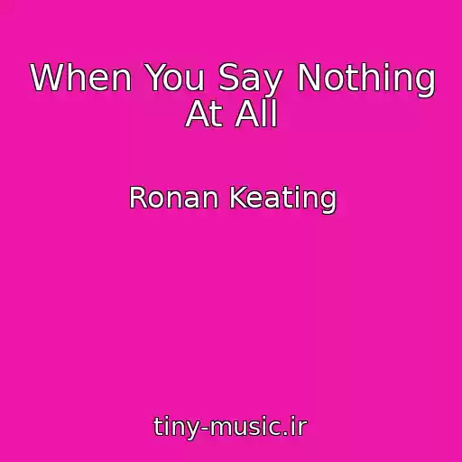 کاور آهنگ When You Say Nothing At All از Ronan Keating