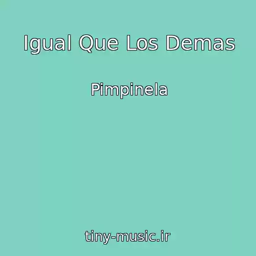 کاور آهنگ Igual Que Los Demas از Pimpinela