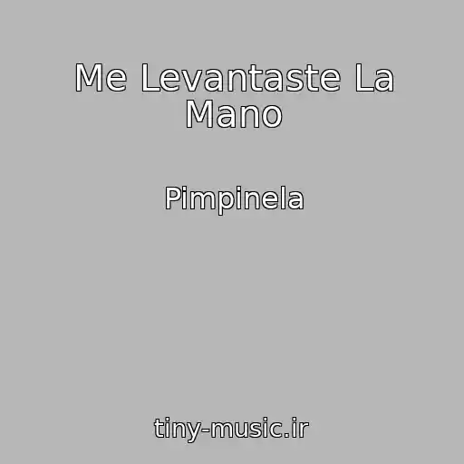 کاور آهنگ Me Levantaste La Mano از Pimpinela