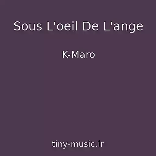 کاور آهنگ Sous L'oeil De L'ange از K-Maro