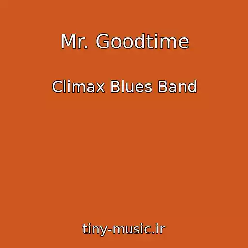 کاور آهنگ Mr. Goodtime از Climax Blues Band