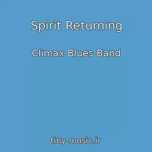 کاور آهنگ Spirit Returning از Climax Blues Band