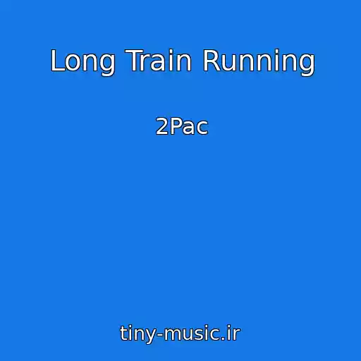 کاور آهنگ Long Train Running از 2Pac