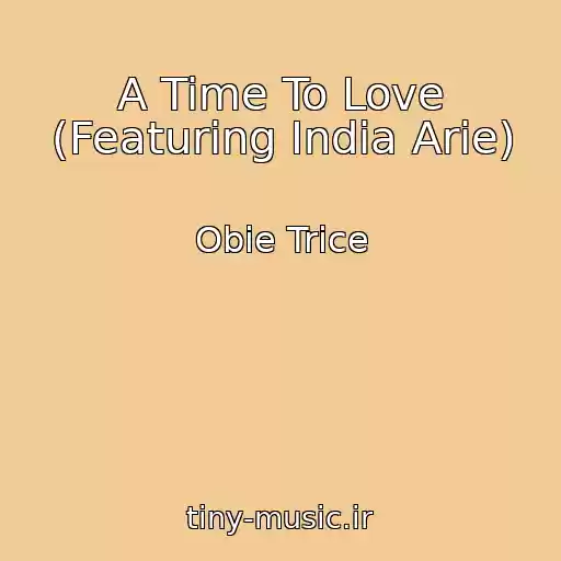 کاور آهنگ A Time To Love (Featuring India Arie) از Obie Trice