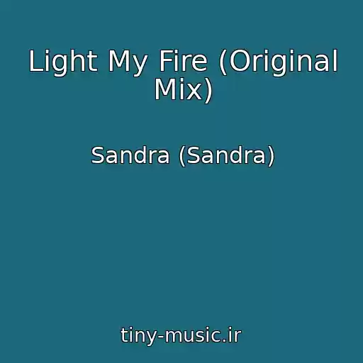 کاور آهنگ Light My Fire (Original Mix) از Sandra (Sandra)
