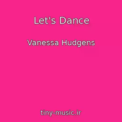 کاور آهنگ Let's Dance از Vanessa Hudgens