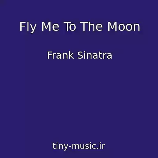 کاور آهنگ Fly Me To The Moon از Frank Sinatra