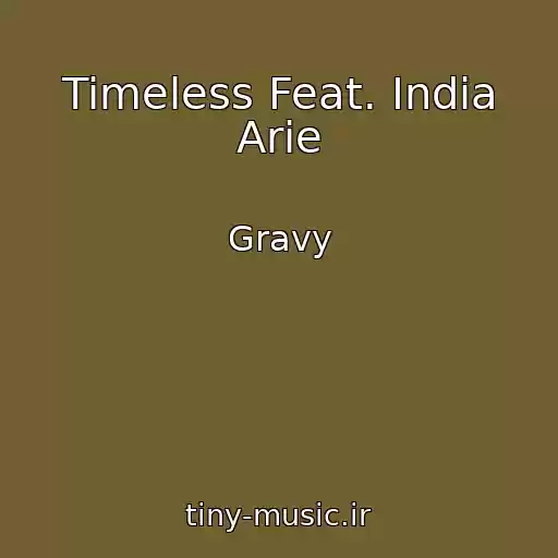 کاور آهنگ Timeless Feat. India Arie از Gravy