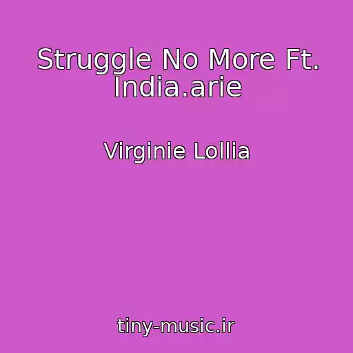 کاور آهنگ Struggle No More Ft. India.arie از Virginie Lollia