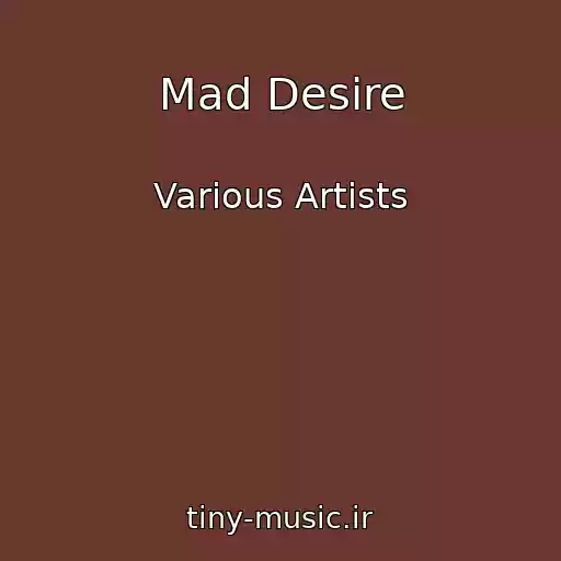 کاور آهنگ Mad Desire از Various Artists