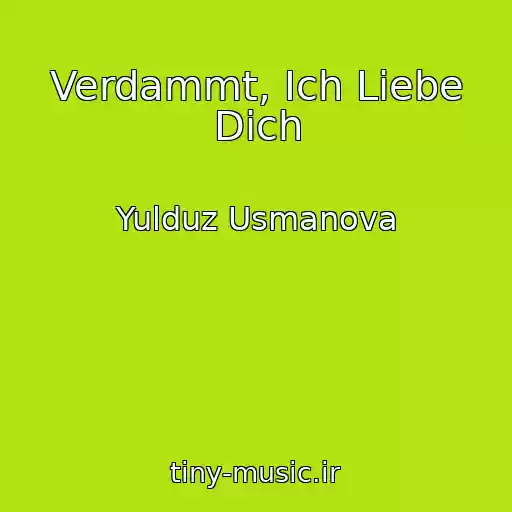 کاور آهنگ Verdammt, Ich Liebe Dich از Yulduz Usmanova