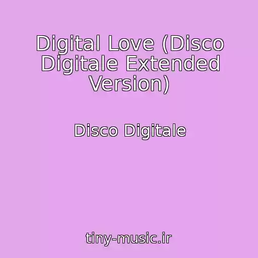 کاور آهنگ Digital Love (Disco Digitale Extended Version) از Disco Digitale