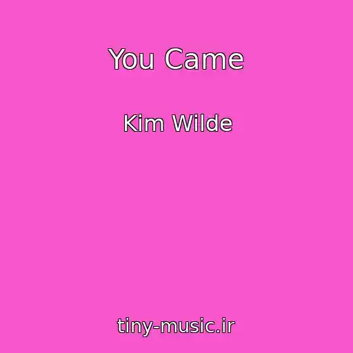 کاور آهنگ You Came از Kim Wilde