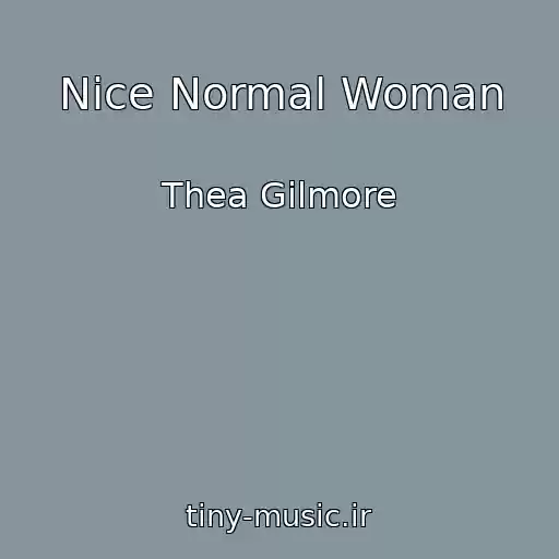 کاور آهنگ Nice Normal Woman از Thea Gilmore