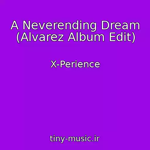 کاور آهنگ A Neverending Dream (Alvarez Album Edit) از X-Perience