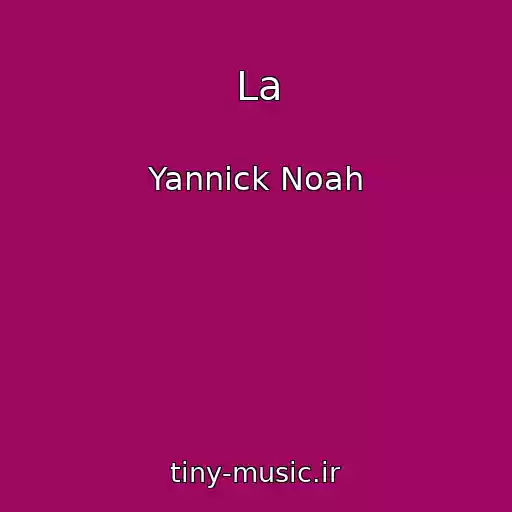 کاور آهنگ La از Yannick Noah