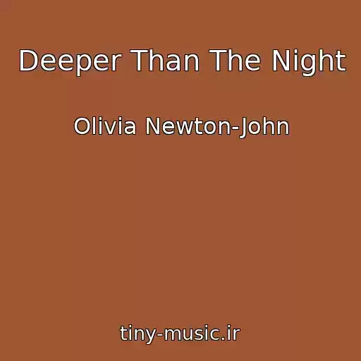 کاور آهنگ Deeper Than The Night از Olivia Newton-John