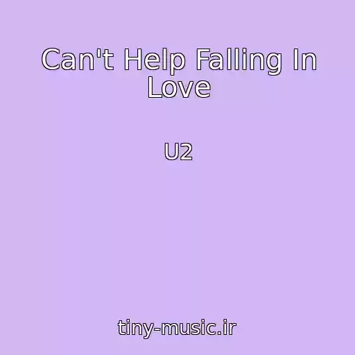 کاور آهنگ Can't Help Falling In Love از U2