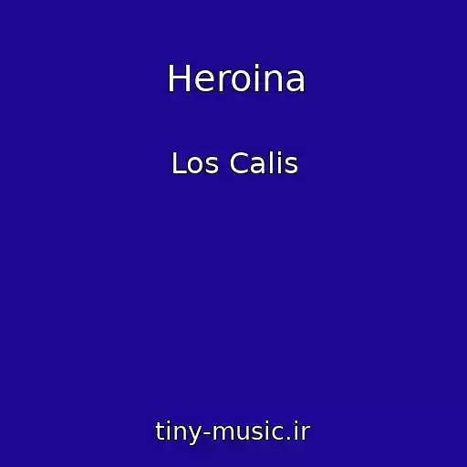 کاور آهنگ Heroina از Los Calis