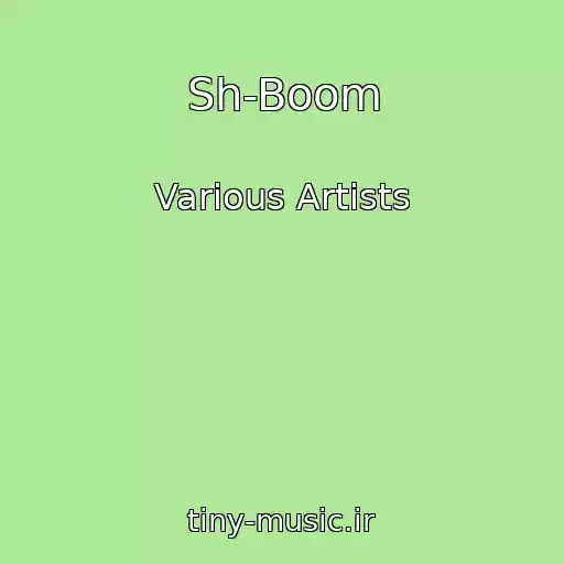 کاور آهنگ Sh-Boom از Various Artists