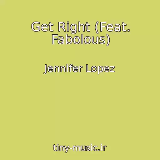 کاور آهنگ Get Right (Feat. Fabolous) از Jennifer Lopez