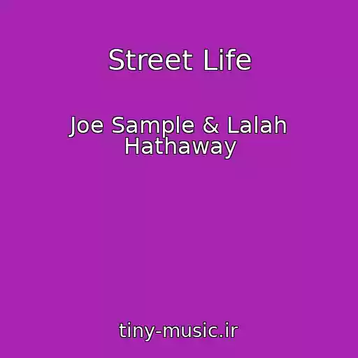 کاور آهنگ Street Life از Joe Sample & Lalah Hathaway