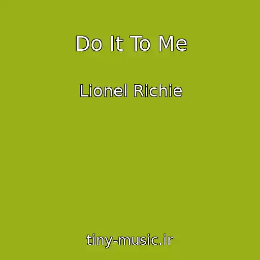 کاور آهنگ Do It To Me از Lionel Richie