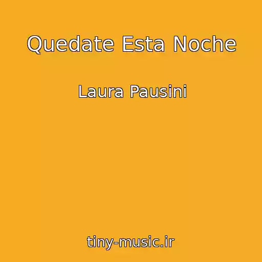 کاور آهنگ Quedate Esta Noche از Laura Pausini
