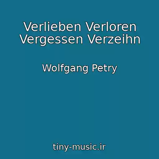 کاور آهنگ Verlieben Verloren Vergessen Verzeihn از Wolfgang Petry