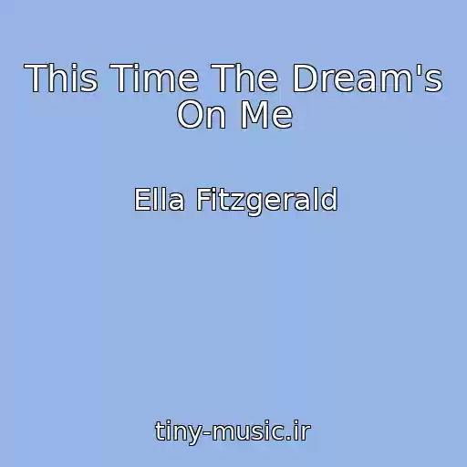 کاور آهنگ This Time The Dream's On Me از Ella Fitzgerald