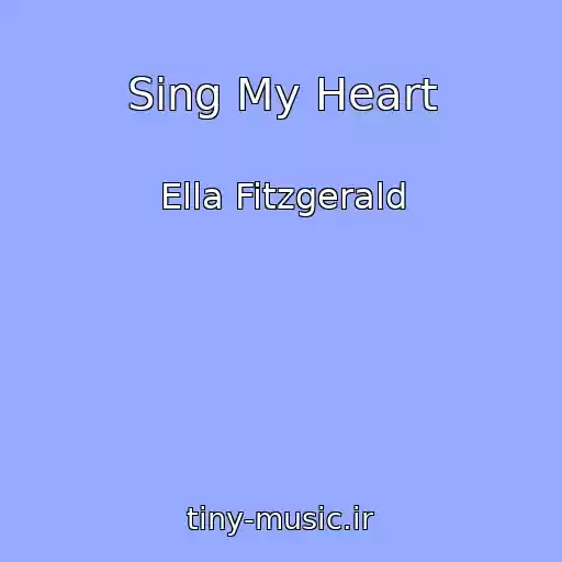 کاور آهنگ Sing My Heart از Ella Fitzgerald