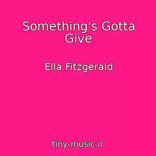 کاور آهنگ Something's Gotta Give از Ella Fitzgerald