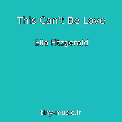کاور آهنگ This Can't Be Love از Ella Fitzgerald