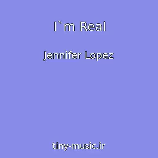 کاور آهنگ I`m Real از Jennifer Lopez