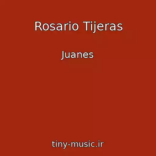کاور آهنگ Rosario Tijeras از Juanes