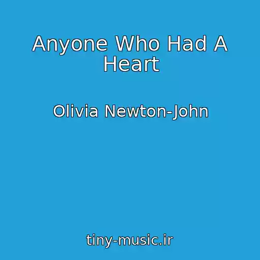 کاور آهنگ Anyone Who Had A Heart از Olivia Newton-John