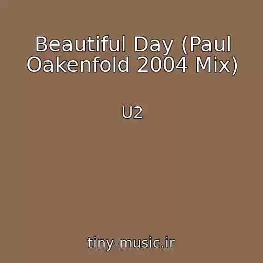 کاور آهنگ Beautiful Day (Paul Oakenfold 2004 Mix) از U2