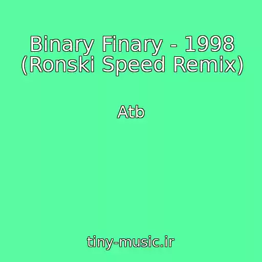 کاور آهنگ Binary Finary - 1998 (Ronski Speed Remix) از Atb