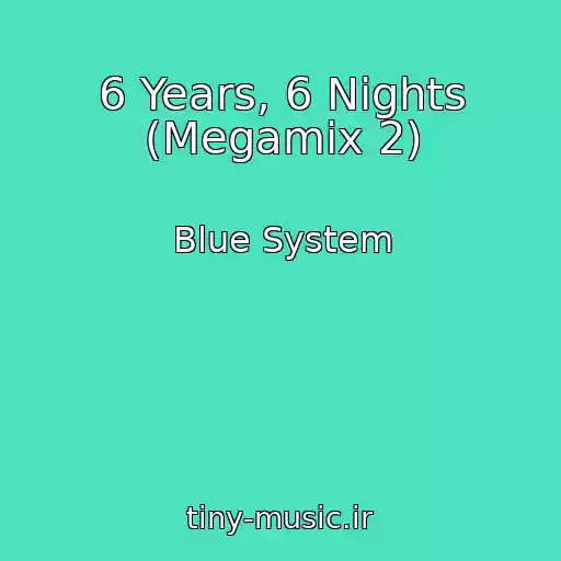 کاور آهنگ 6 Years, 6 Nights (Megamix 2) از Blue System