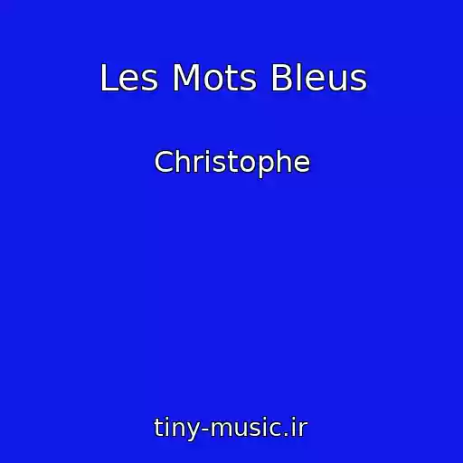 کاور آهنگ Les Mots Bleus از Christophe