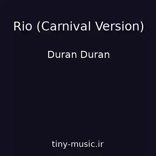 کاور آهنگ Rio (Carnival Version) از Duran Duran