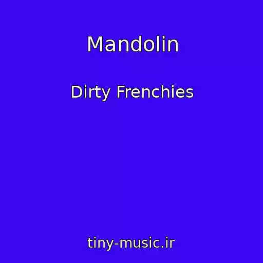 کاور آهنگ Mandolin از Dirty Frenchies