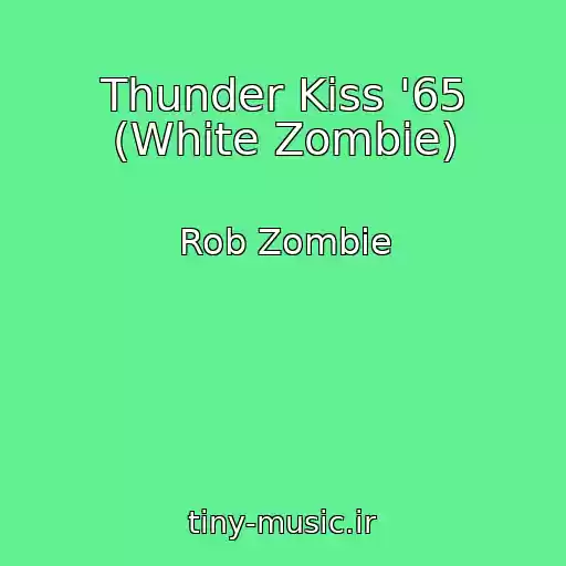 کاور آهنگ Thunder Kiss '65 (White Zombie) از Rob Zombie