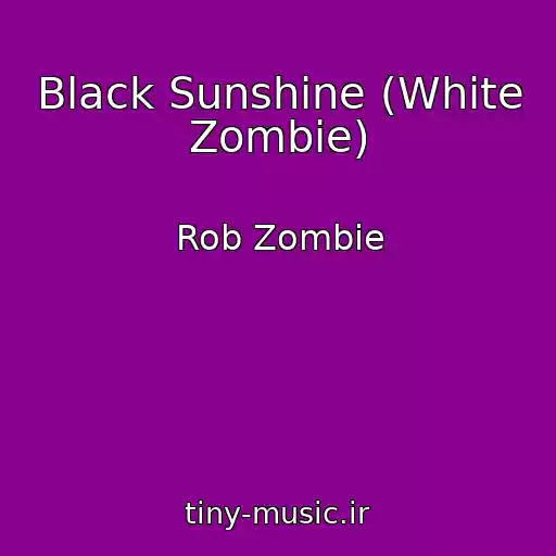 کاور آهنگ Black Sunshine (White Zombie) از Rob Zombie
